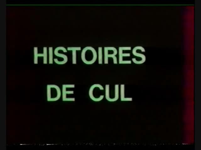 Histoires de cul / Histoires de c... / Рассказы задницы   , Catherine Ringer, Élisabeth Buré, Cyril Val, Christian Loussert , Stevie Loussert , Jean-Pierre Armand, Jean-Louis Calmette , Fabienne Abélard , Magali Pell)