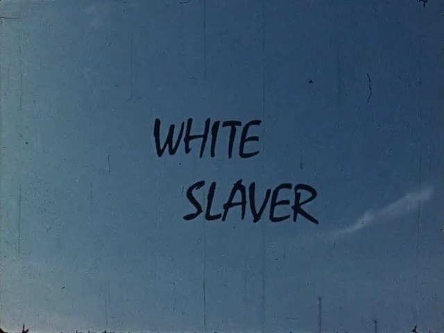 White Slavers  White Slaver / Белые работорговцы